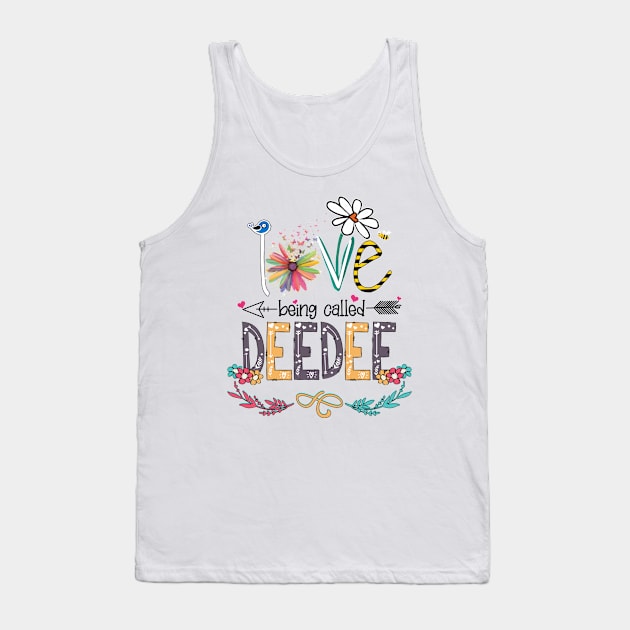 Love Being Called Deedee Happy Mother's Day Tank Top by KIMIKA